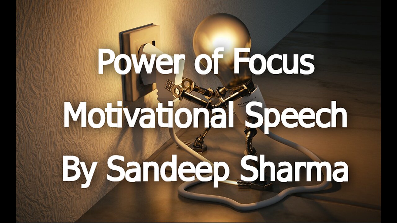 Power of Focus.ll Motivational Speech By Sandeep Sharma ll