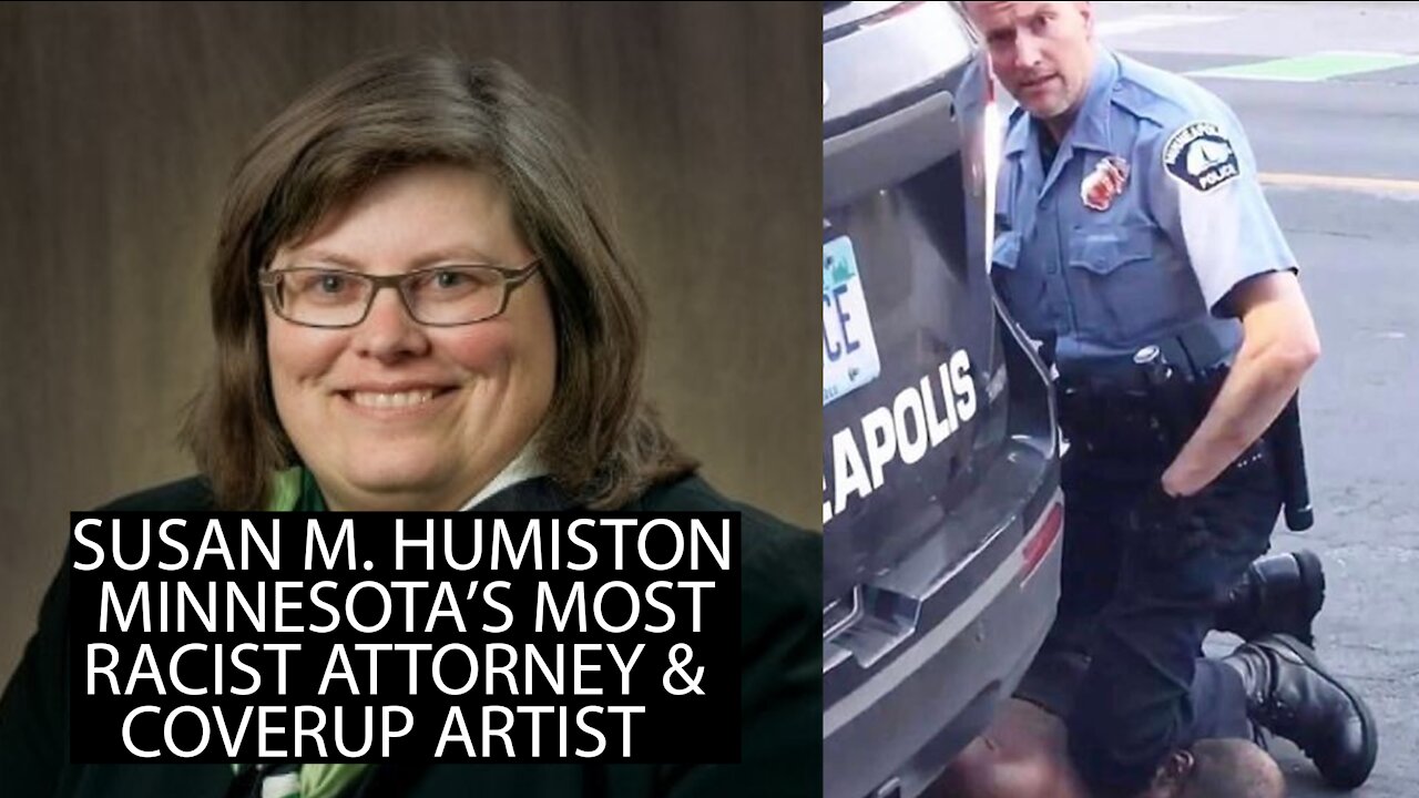 Susan Humiston - Minnesota's Most Racist Attorney & Coverup Artist