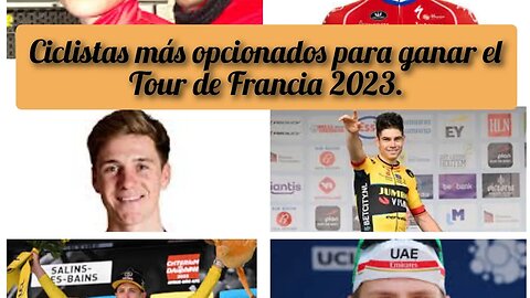 Ciclistas más opcionados para ganar el Tour de Francia 2023.