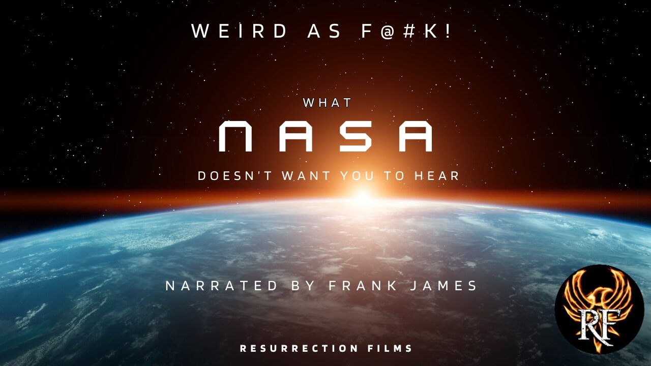 Weird As F@#K! | Episode Two | What NASA Doesn't Want You To Hear