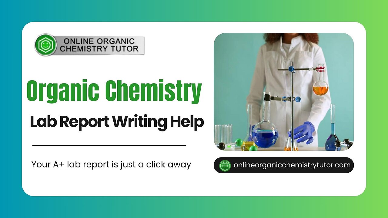 Simplify Organic Chemistry Lab Reports – Let the Experts Handle It!