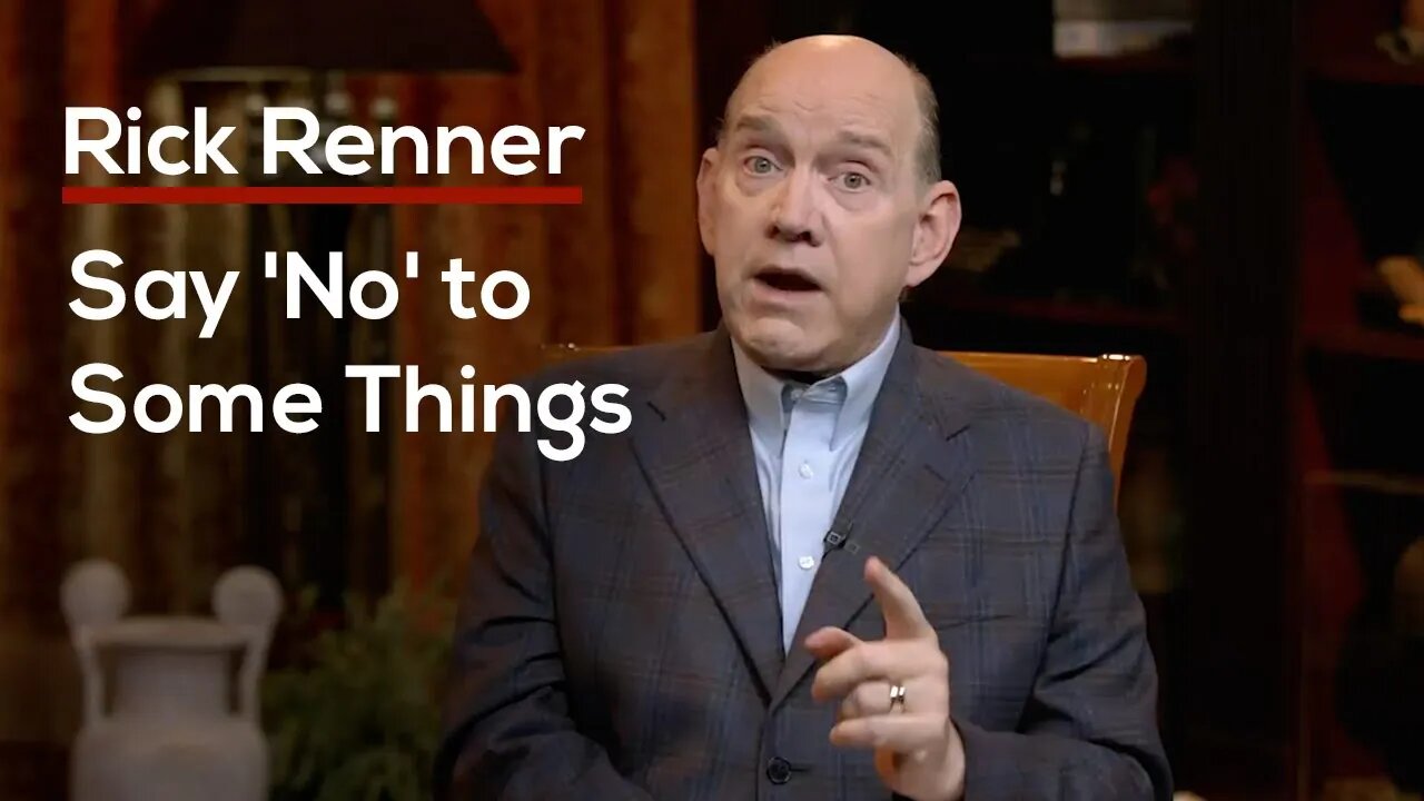 Say 'No' to Some Things — Rick Renner