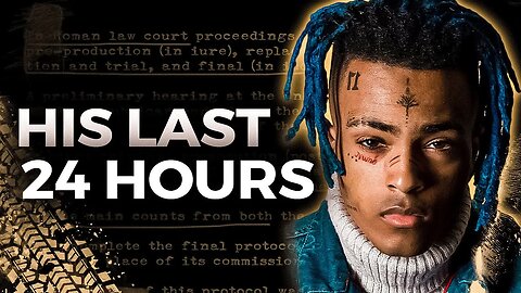 The Last 24 Hours of XXXTentacion 🕊️