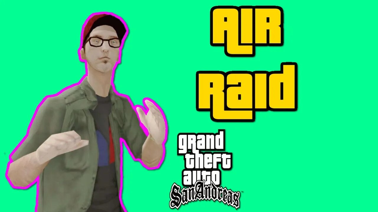 Grand Theft Auto San Andreas - Air Raid [No Cheats, All Custcenes, No Commentary]