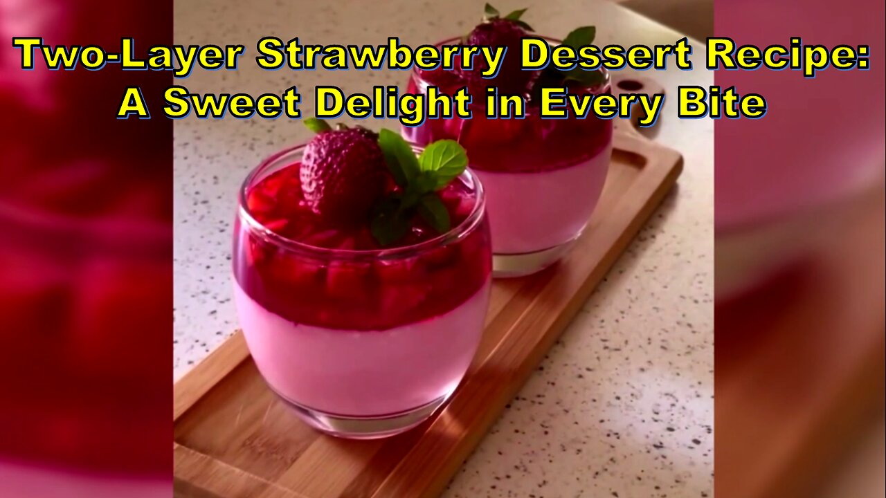 Two-Layer Strawberry Dessert Recipe: A Sweet Delight in Every Bite #easydessertrecipe #summertreats