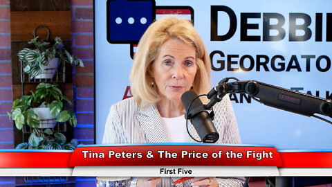 Tina Peters & The Price of the Fight | First Five 6.29.22