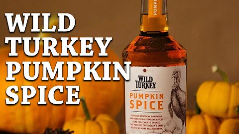 Wild Turkey Pumpkin Spice (Thanksgiving Special) | The Whiskey Dictionary