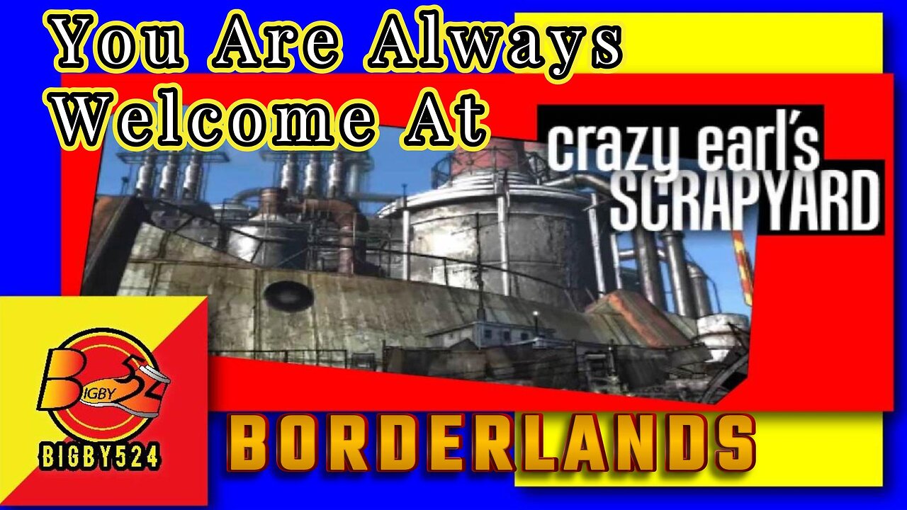 Defeating Bandits, Spiderants, and Scags at Crazy Earl's Scrapyard - Borderlands Day 13