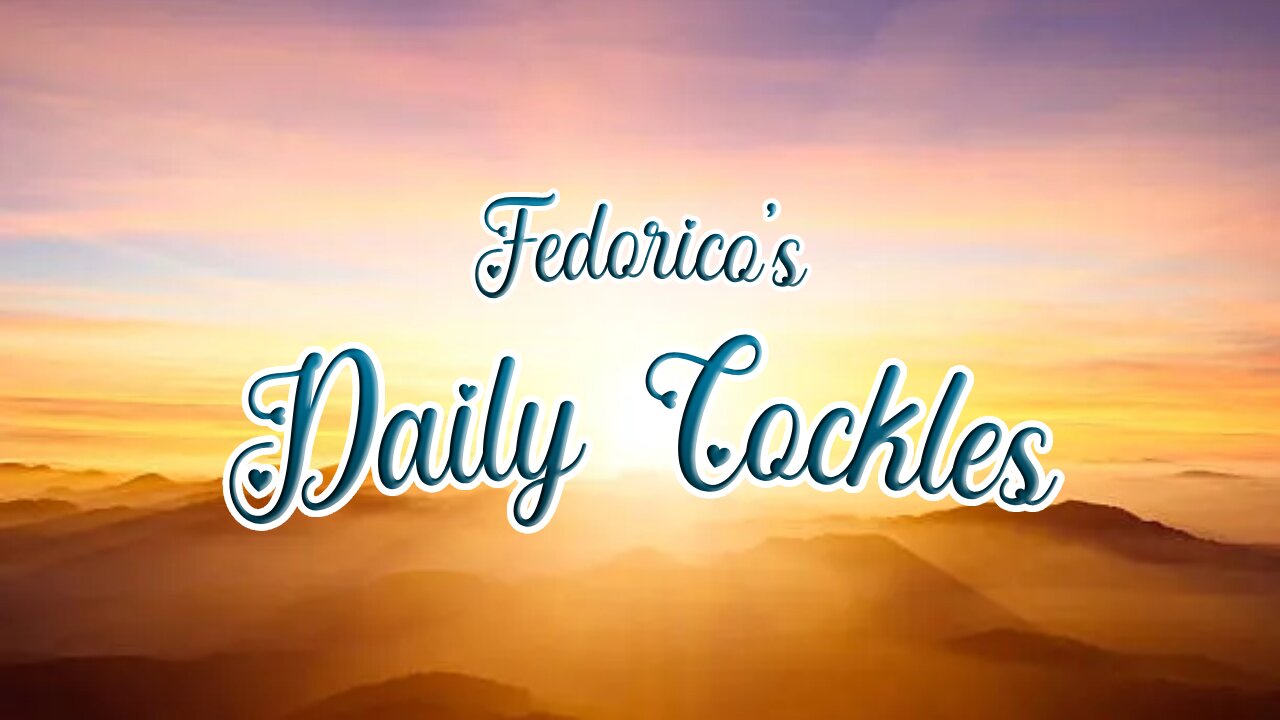 FEDORICO'S DAILY COCKLES: EP1