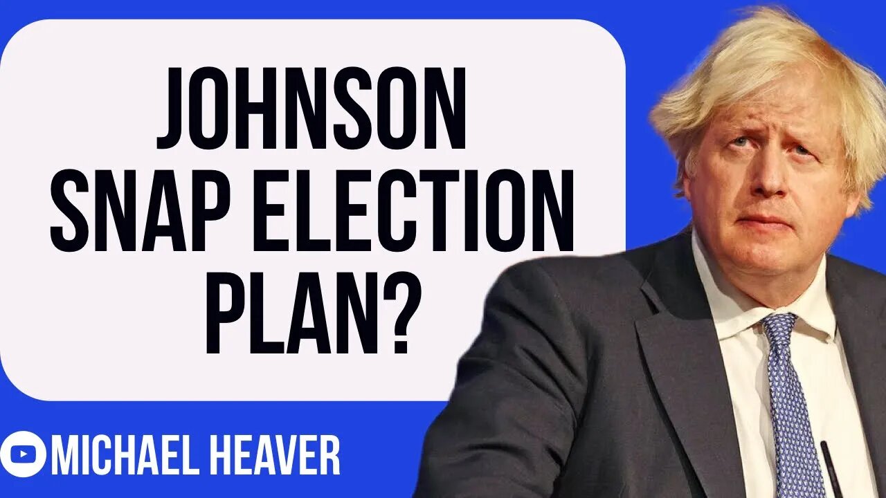 Boris Going For Shock Snap ELECTION?