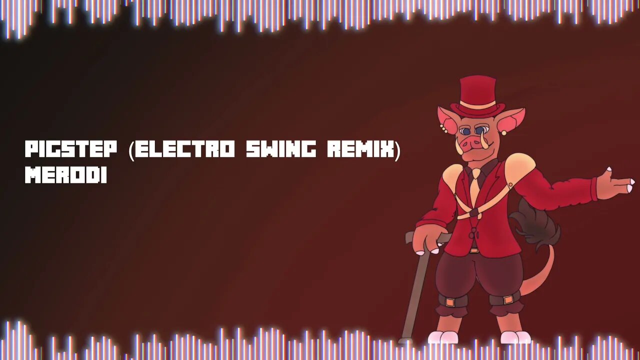 [Minecraft Remix] Pigstep (Electro Swing)