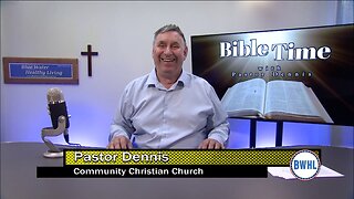 Bible Time with Pastor Dennis: Afterlife