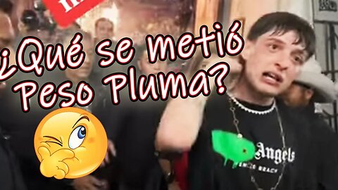 Qué se Metió Peso Pluma ... ¿🤔?