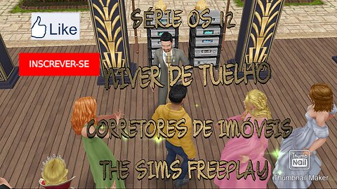 SÉRIE OS 12 CORRETORES DE IMÓVEIS NIVER DE TUELHO FINAL THE SIMS FREEPLAY