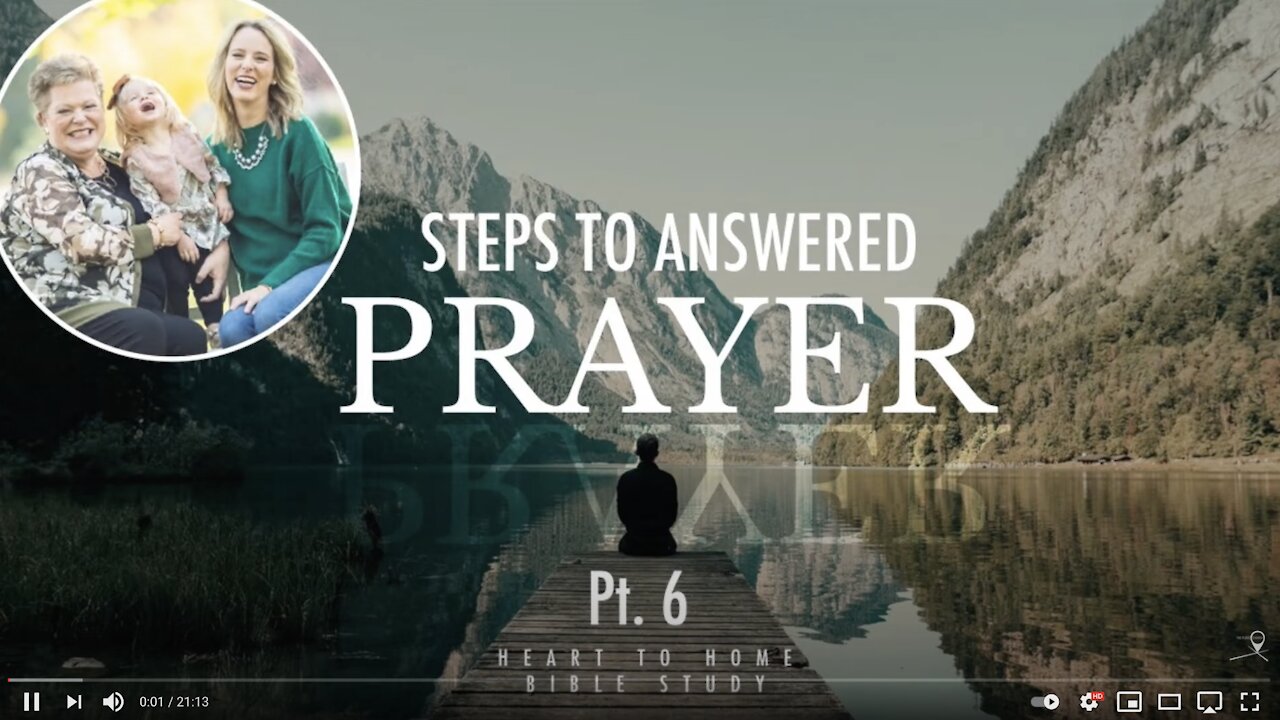 Steps To Answered Prayer || Pt 6 || Heart 2 Home Bible Study || 1.10.21