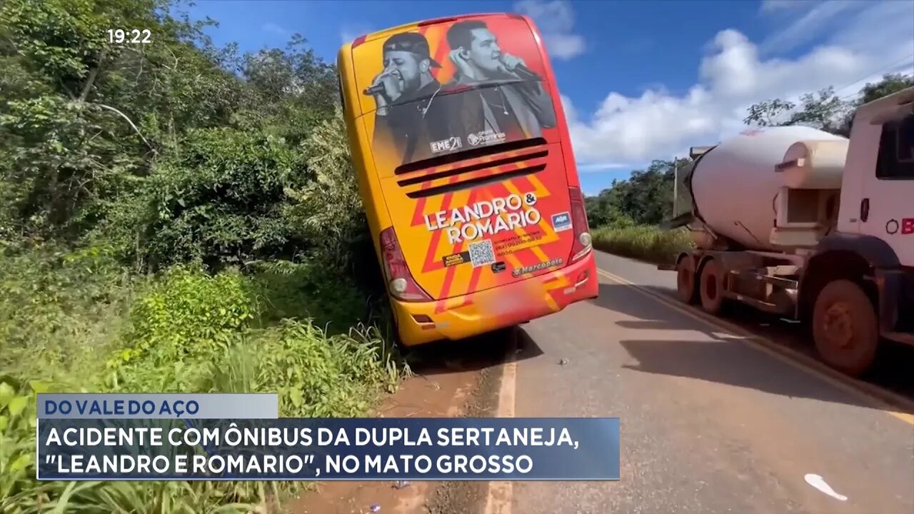 Do Vale do Aço: Acidente com ônibus da Dupla Sertaneja, Leandro e Romário, no Mato Grosso.