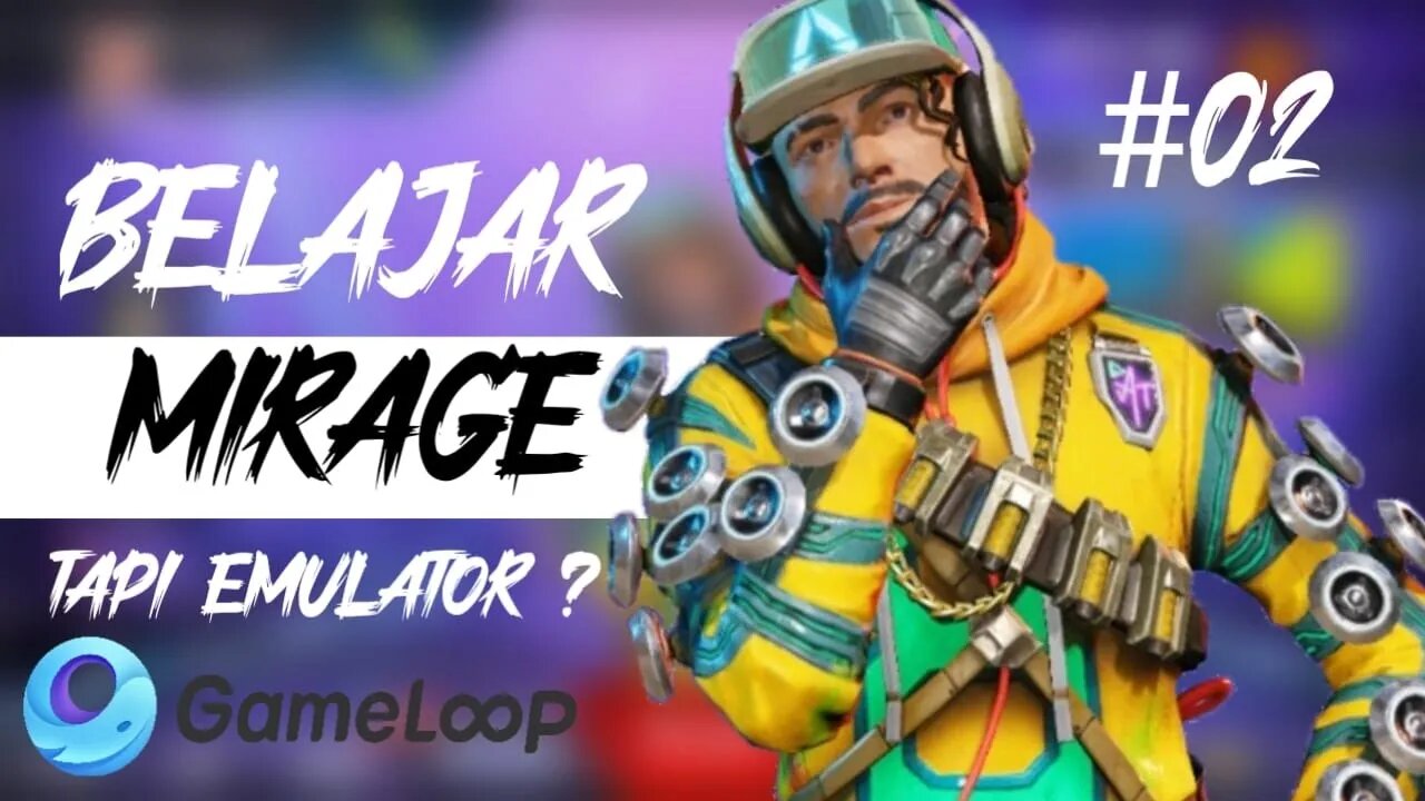 BELAJAR MENGGUNAKAN MIRAGE #2 - APEX LEGENDS MOBILE EMULATOR