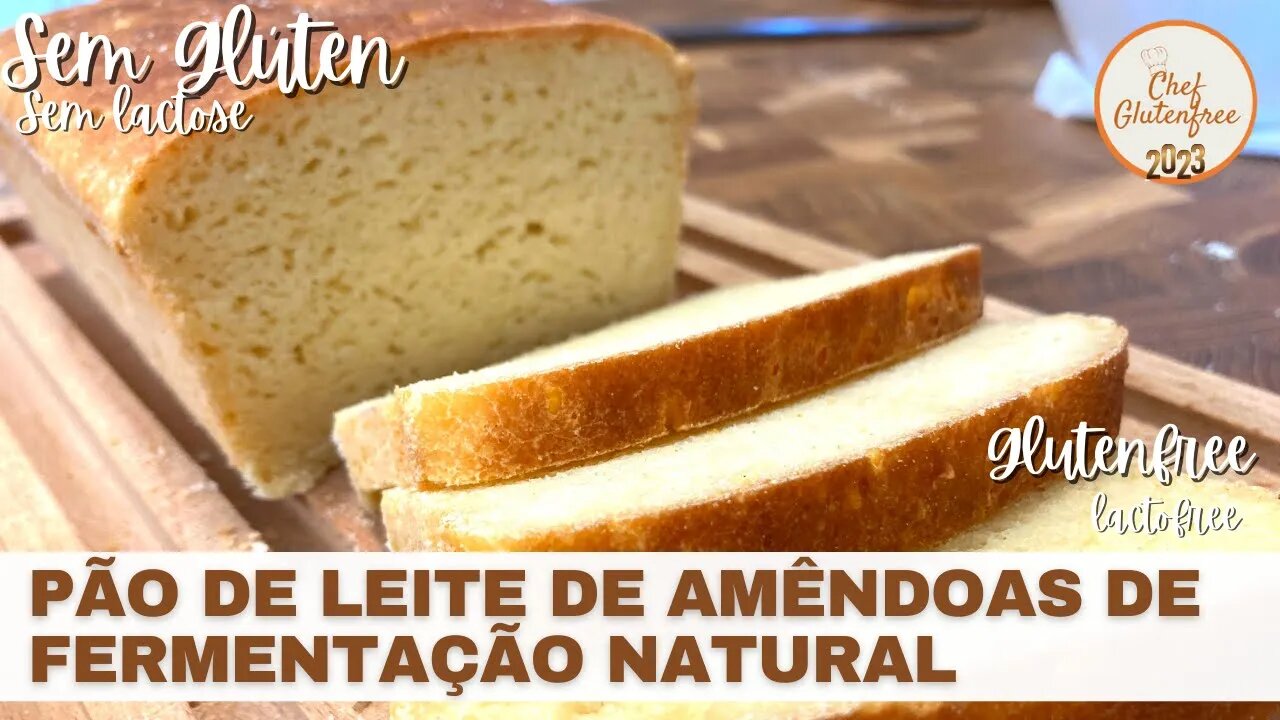 Pão de Leite de Amêndoas de Fermentação Natural - Sem Glúten e Sem Lactose