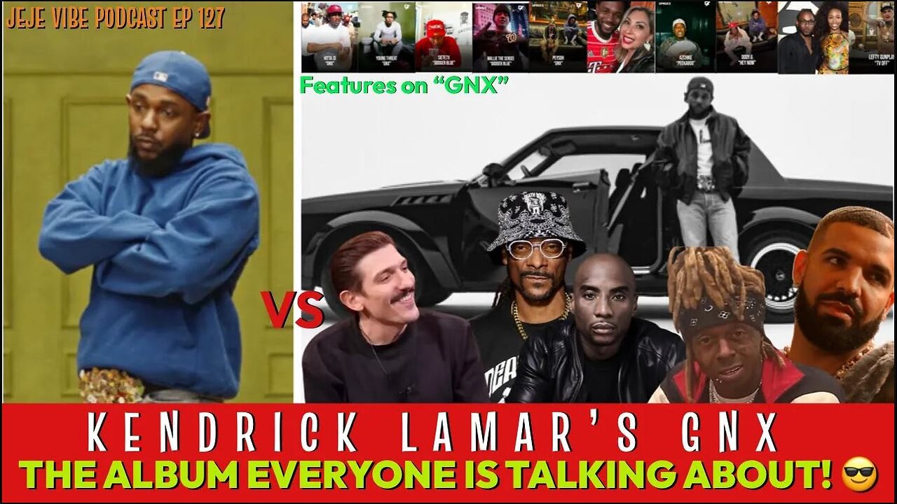 GNX - Kendrick Lamar: Lil Wayne & Snoop Dog Called Out, Andrew Schulz Controversy | JEJE VIBE EP 127