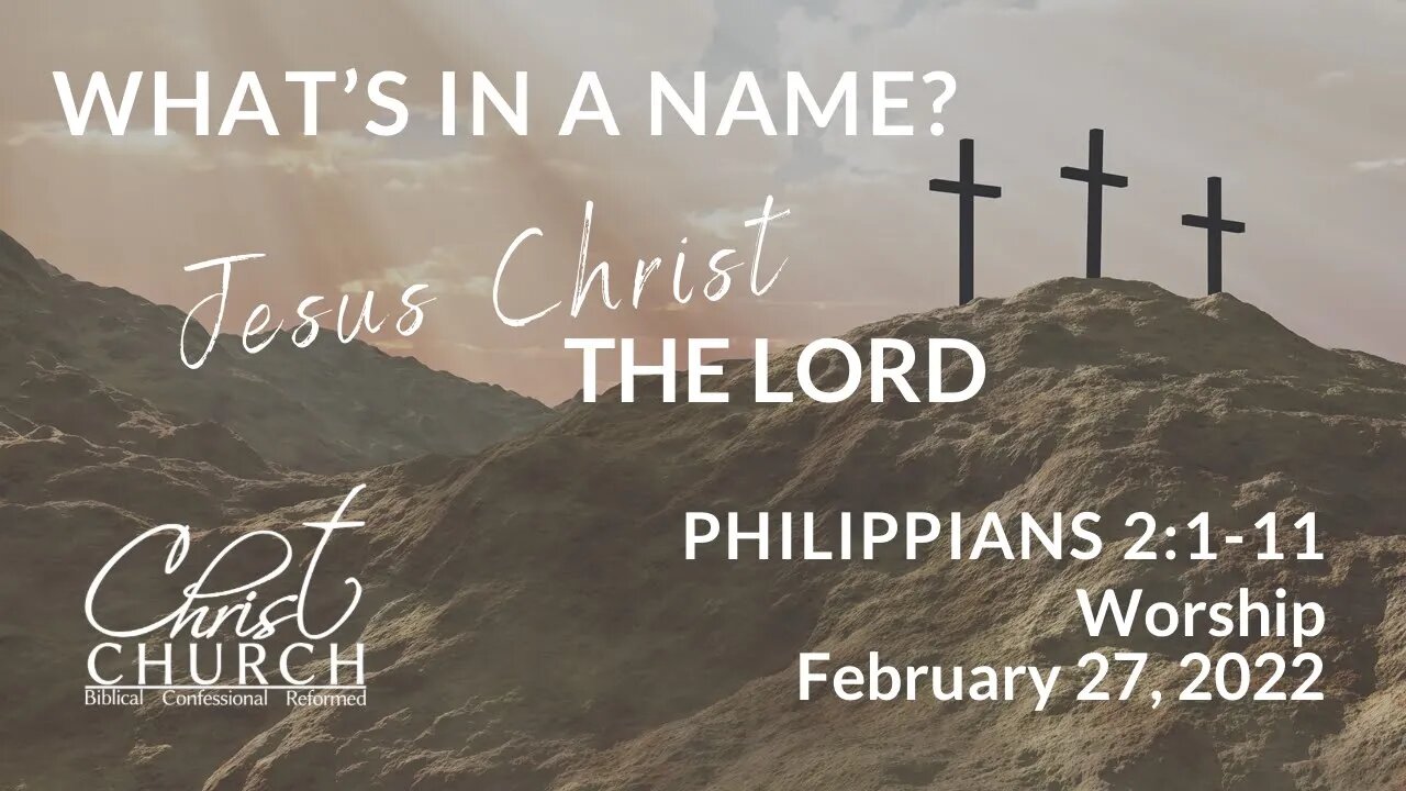 Christ Church OPC - Flower Mound, Texas - February 27, 2022 - Philippians 2:1-11