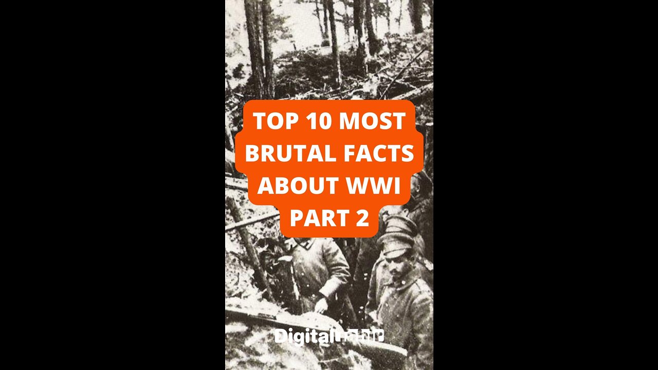 Top 10 Most Brutal Facts About WWI Part 2