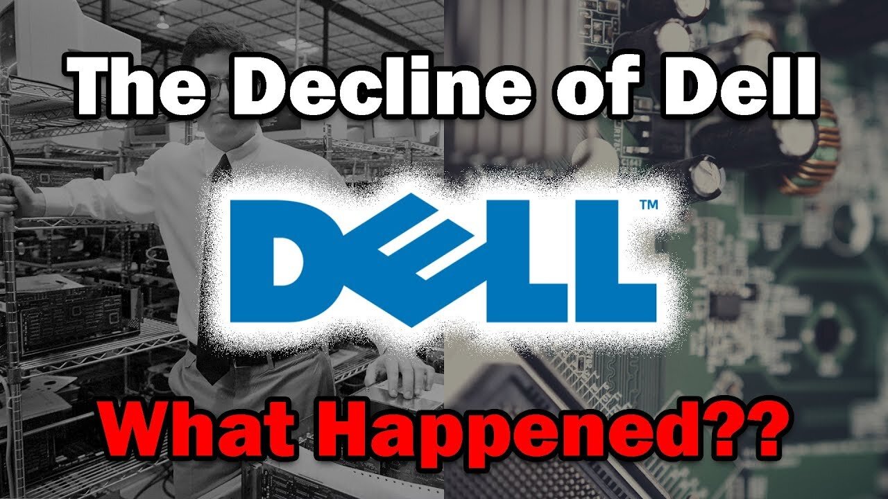 The Decline of Dell...What Happened