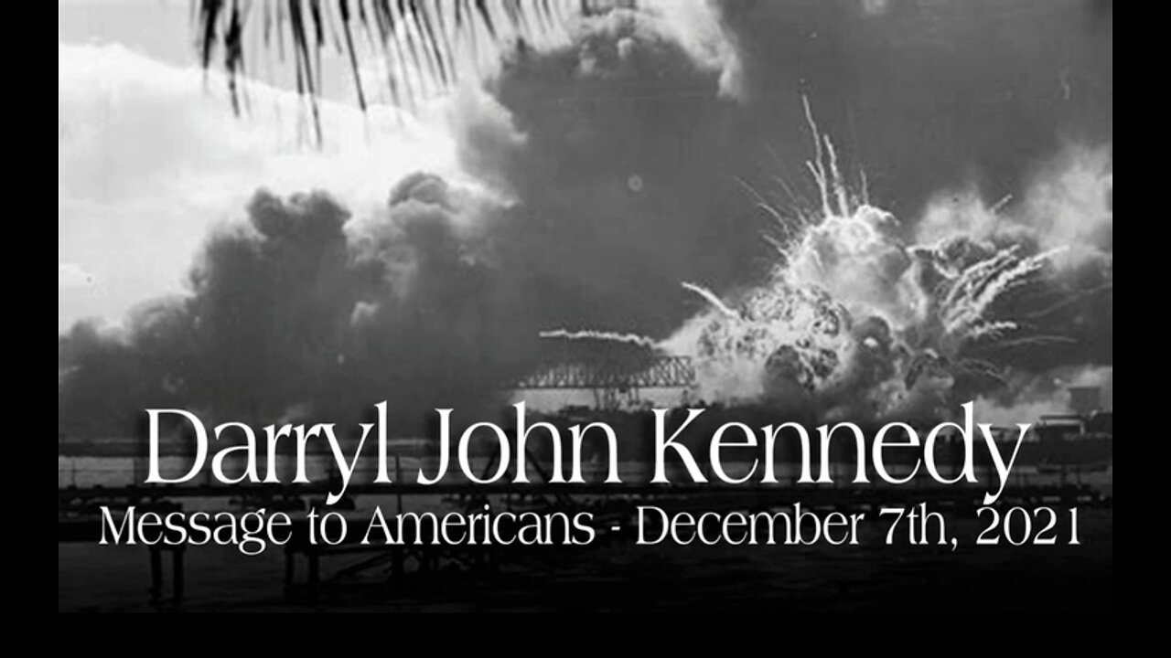 Darryl John Kennedy - Message to Americans - December 7th, 2021