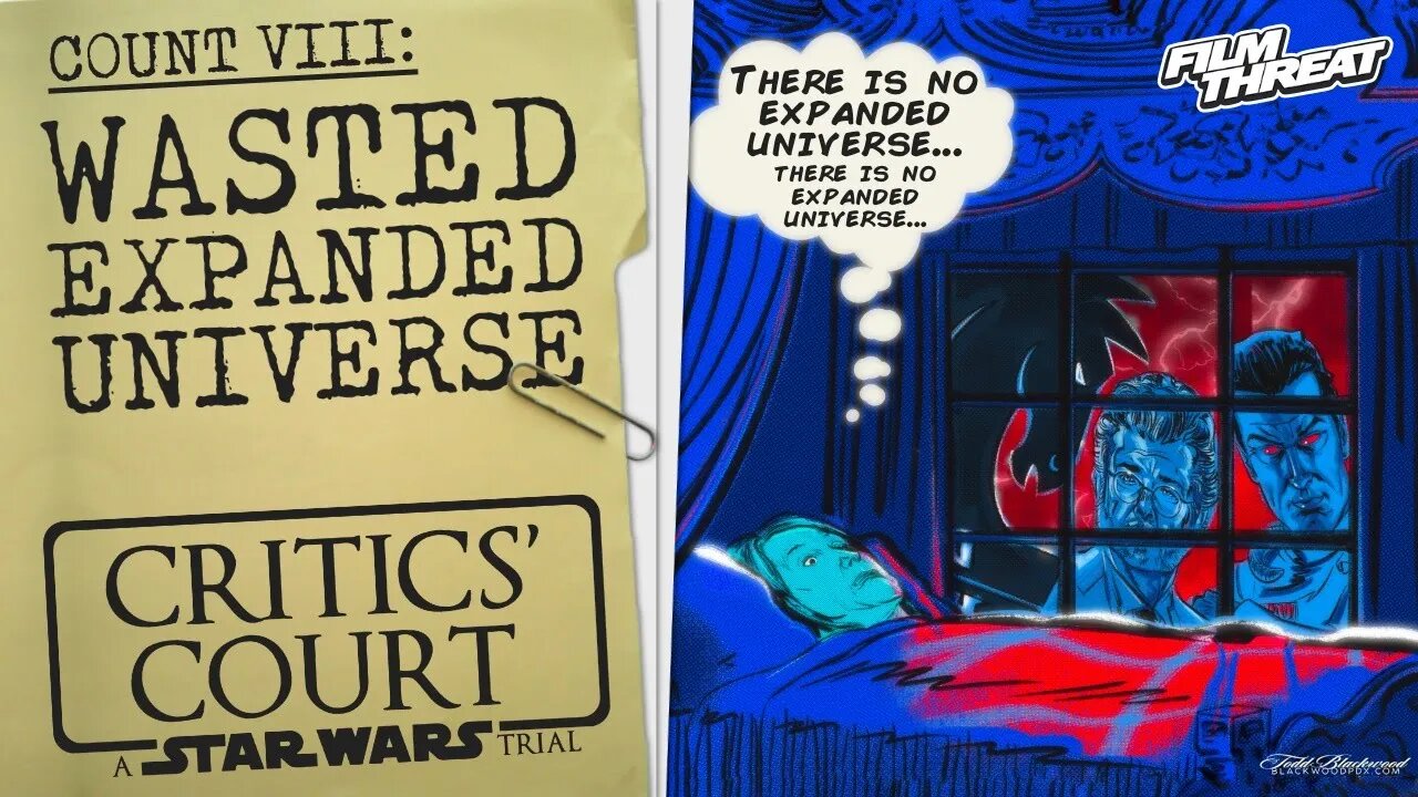 STAR WARS ON TRIAL: COUNT VIII - BLATANT MISUSE OF EXPANDED UNIVERSE | Film Threat Critics' Court