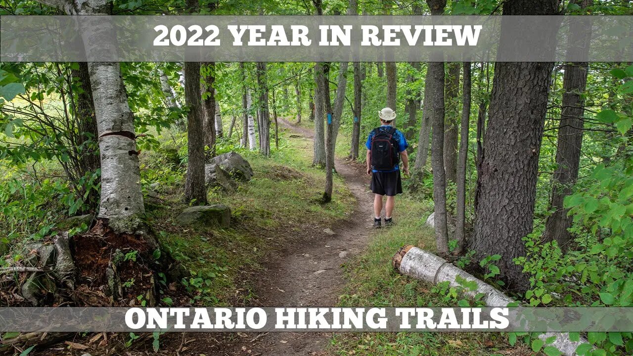 Ontario Hiking Trails 2022 Year In Review