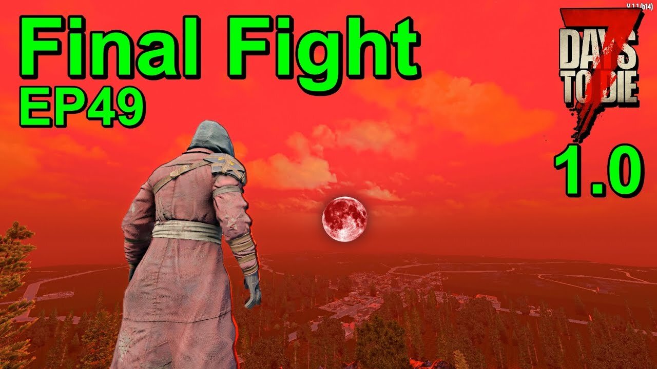 The Final Fight 7 Days to Die 1.0 Insanity EP49