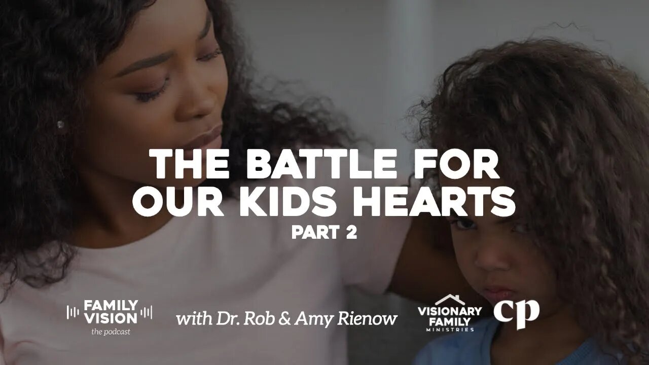 Battle for our Kids Hearts, Part 2