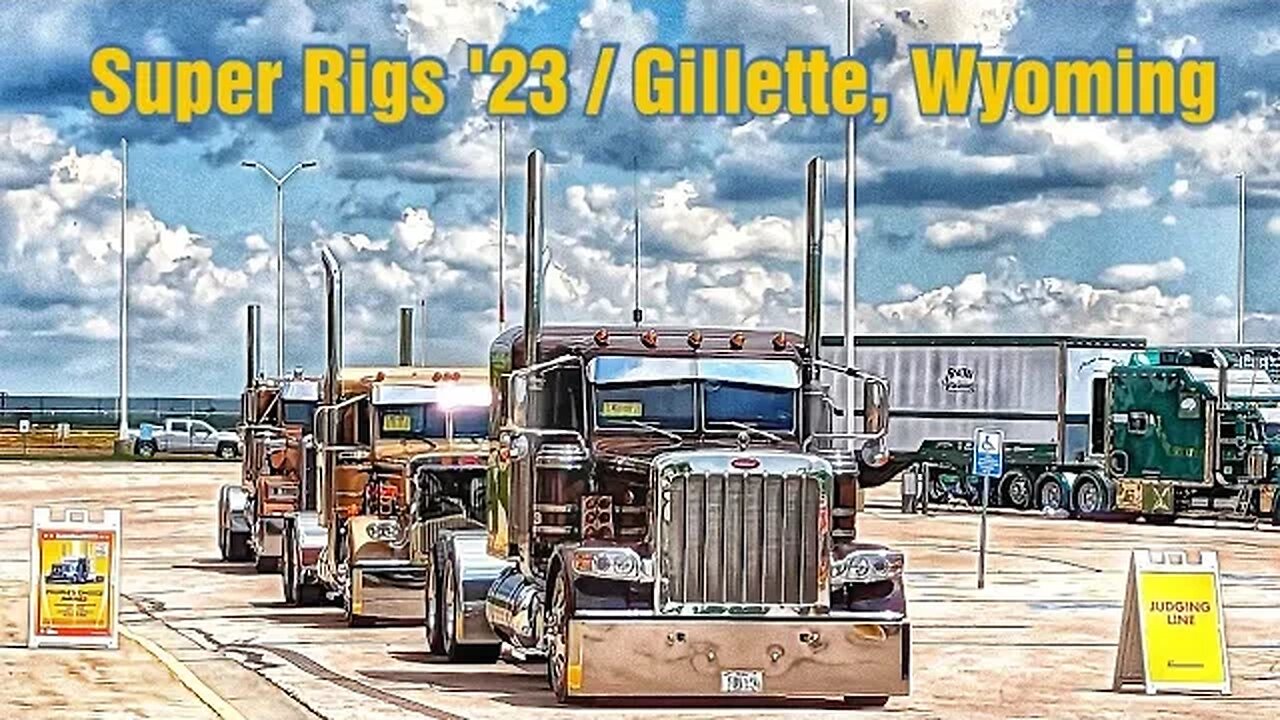 Super Rigs '23 (full coverage) from Gillette, Wyoming!