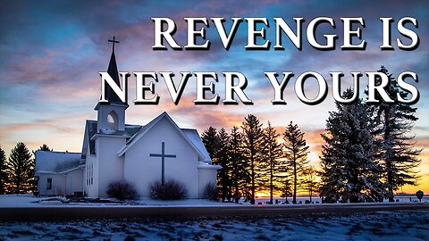 Revenge is Never Yours