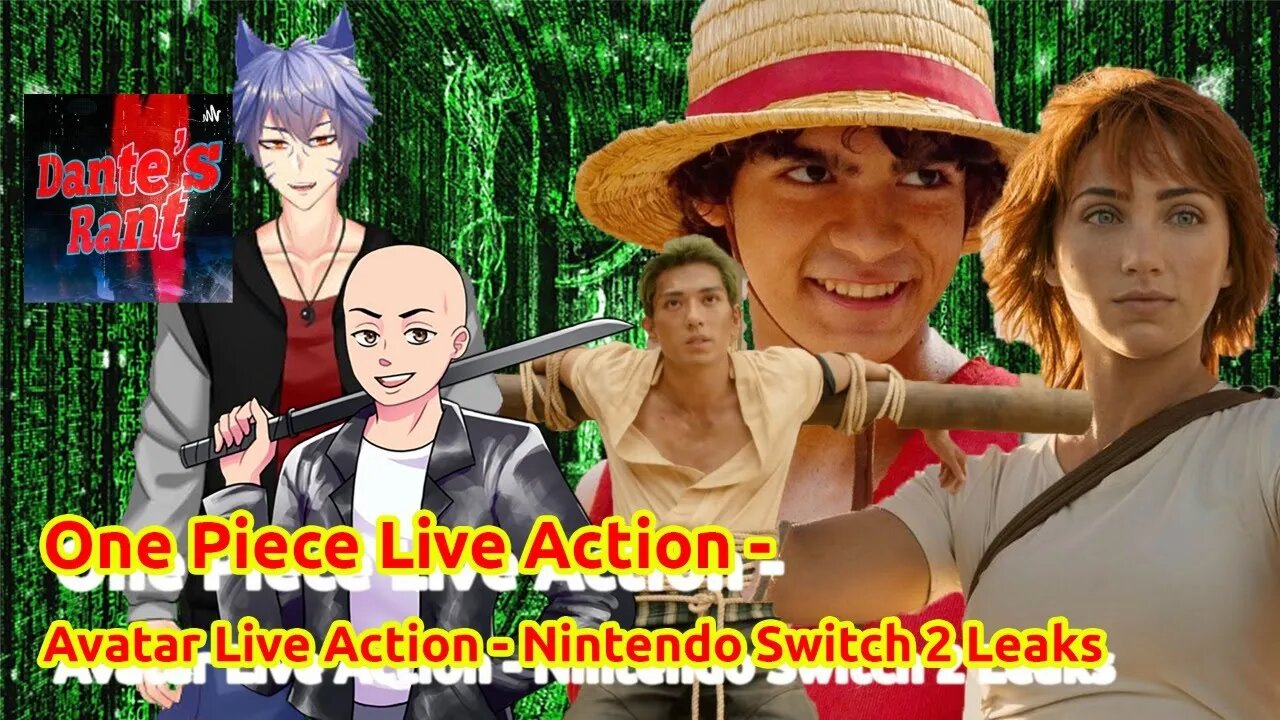 One Piece Live Action - Avatar last Airbender Live Action - Nintendo Switch 2 Leaks and more