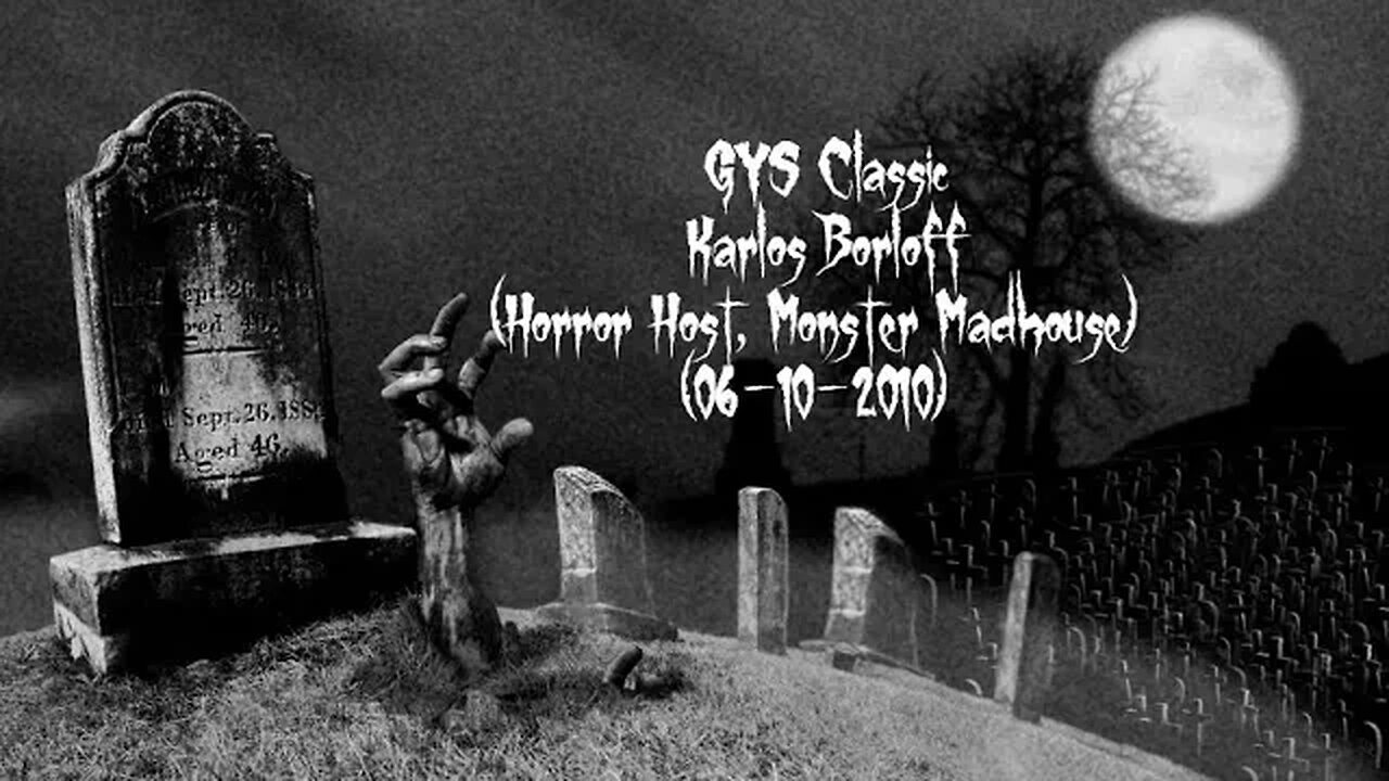 GYS Classic #16 (Karlos Borloff, Horror Host, Monster Madhouse) (06-10-2010)