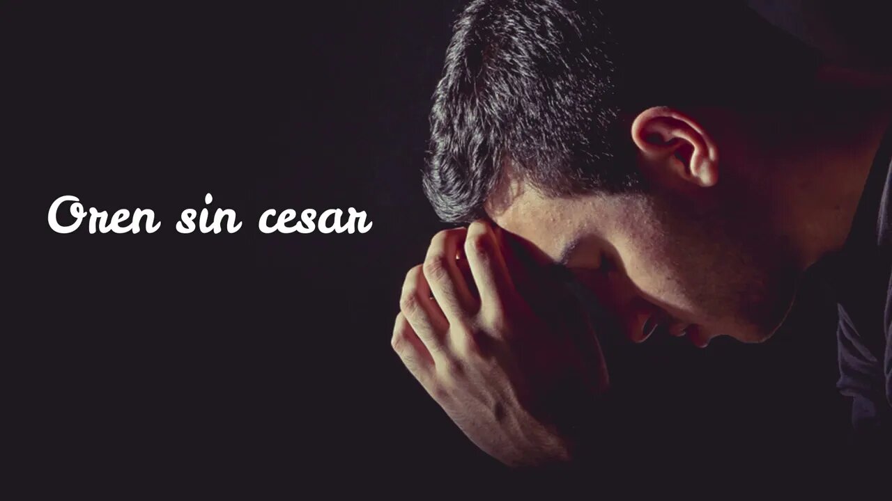 Oren sin cesar