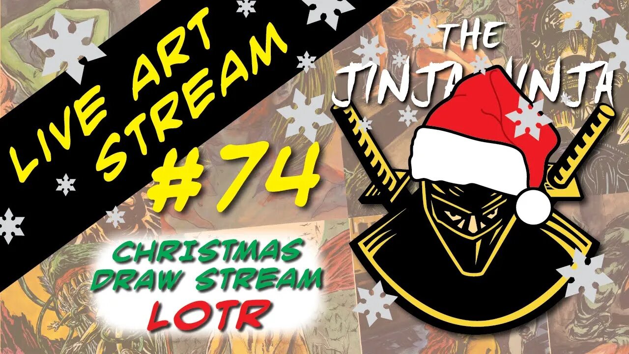 The Jinja Ninja Live Art Stream #74 Christmas Draw Stream LOTR