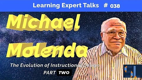 Michael Molenda Evolution of Instructional Design Part II | LET Episode #038