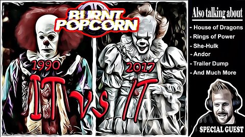 1990 It vs 2017 It, She Hulk Hit the Bottom of the Barrel, & More | Burnt Popcorn #26