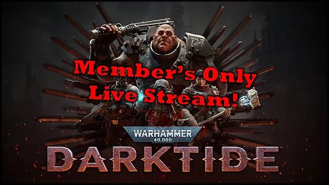 Warhammer 40K Darktide | Members' Only!