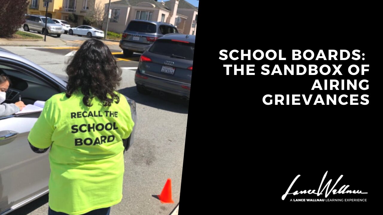 School Boards: The Sandbox of Airing Grievances | Lance Wallnau