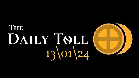 The Daily Toll - 13\01\24