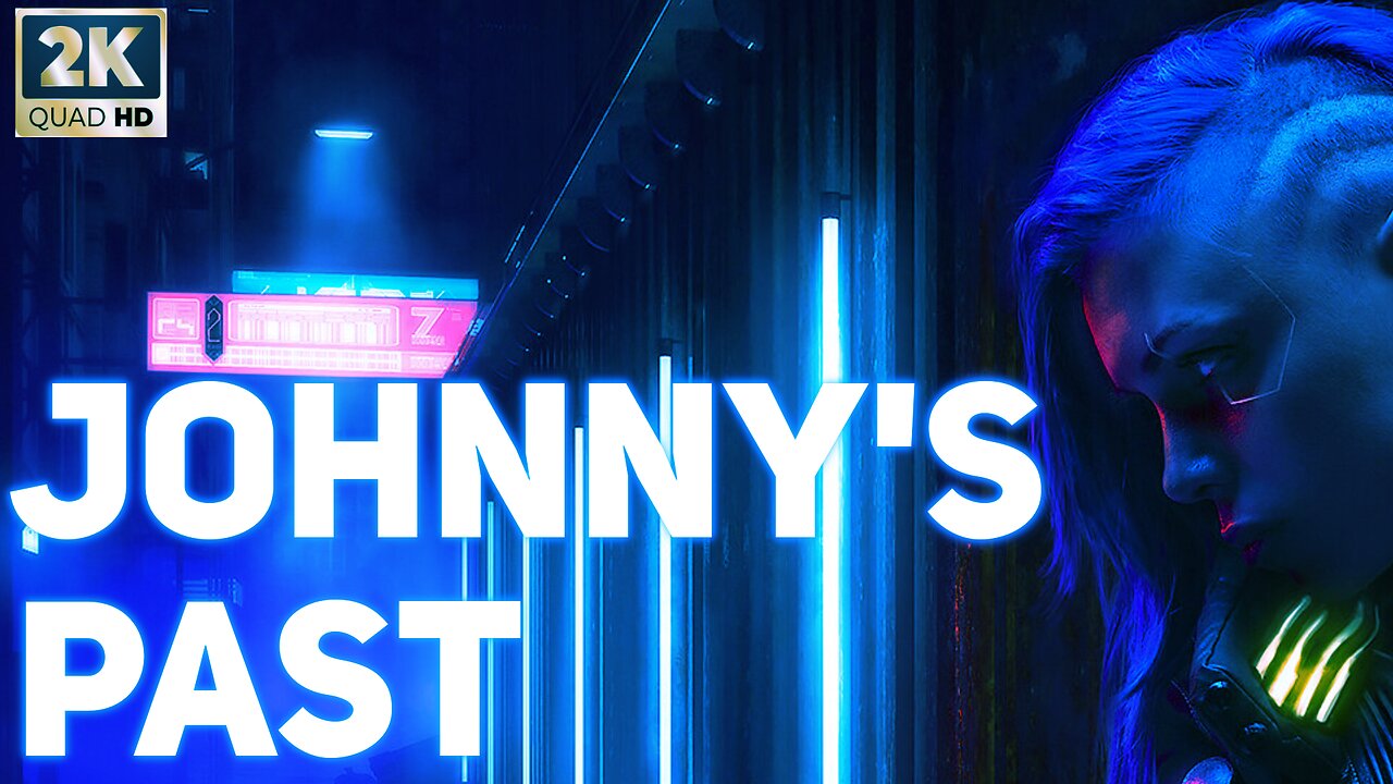 Cyberpunk 2077 - Johnny's Past [1440p]