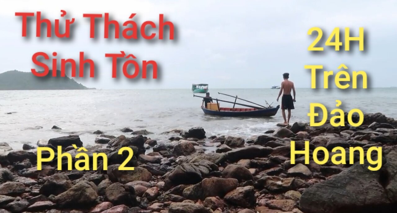 Survival On Wild Island Part 2 - Sinh Tồn Trên Đảo Hoang Phần 2