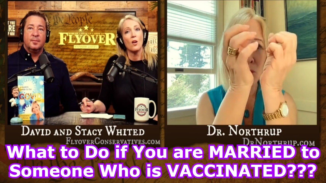 What to Do if You are MARRIED to Someone Who is VACCINATED???