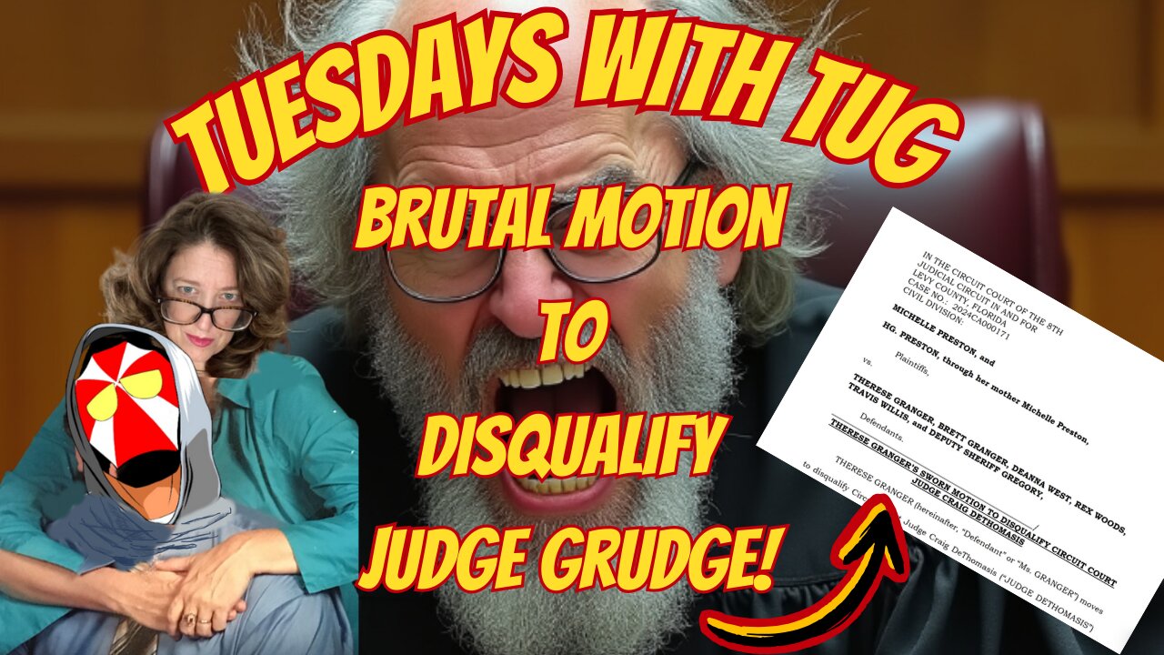 Tuesday with TUG! BRUTAL SMACKDOWN FILING AGAINST JUDGE GRUDGE?!