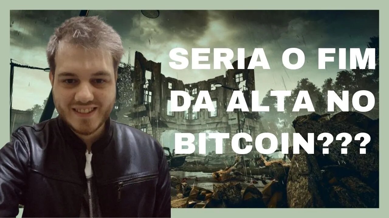 BITCOIN (BTC) EM QUEDA - FIM DA ALTA?