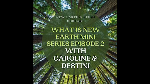 What Is New Earth Mini Series Episode 2