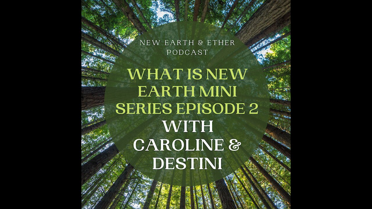 What Is New Earth Mini Series Episode 2