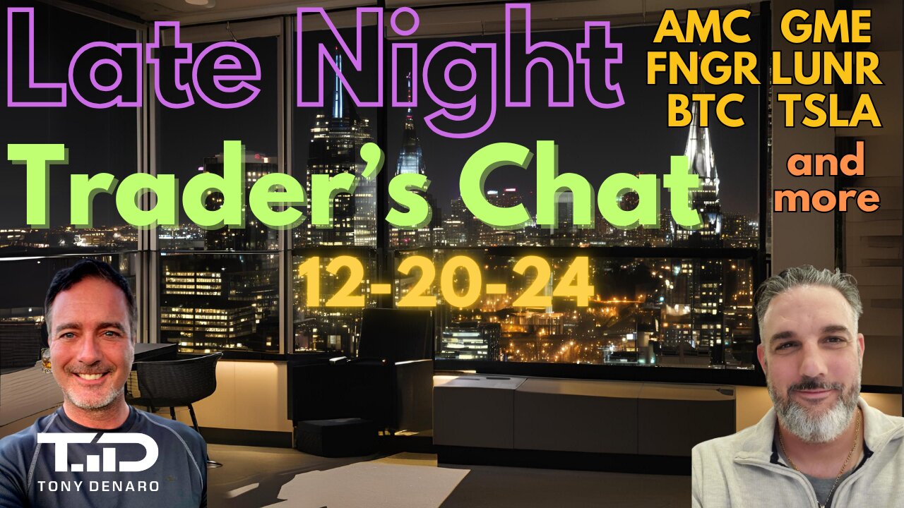 Late Nate Traders Chat #AMC #GME #FNGR #LUNR #BTC #MSTR #TSLA and more...